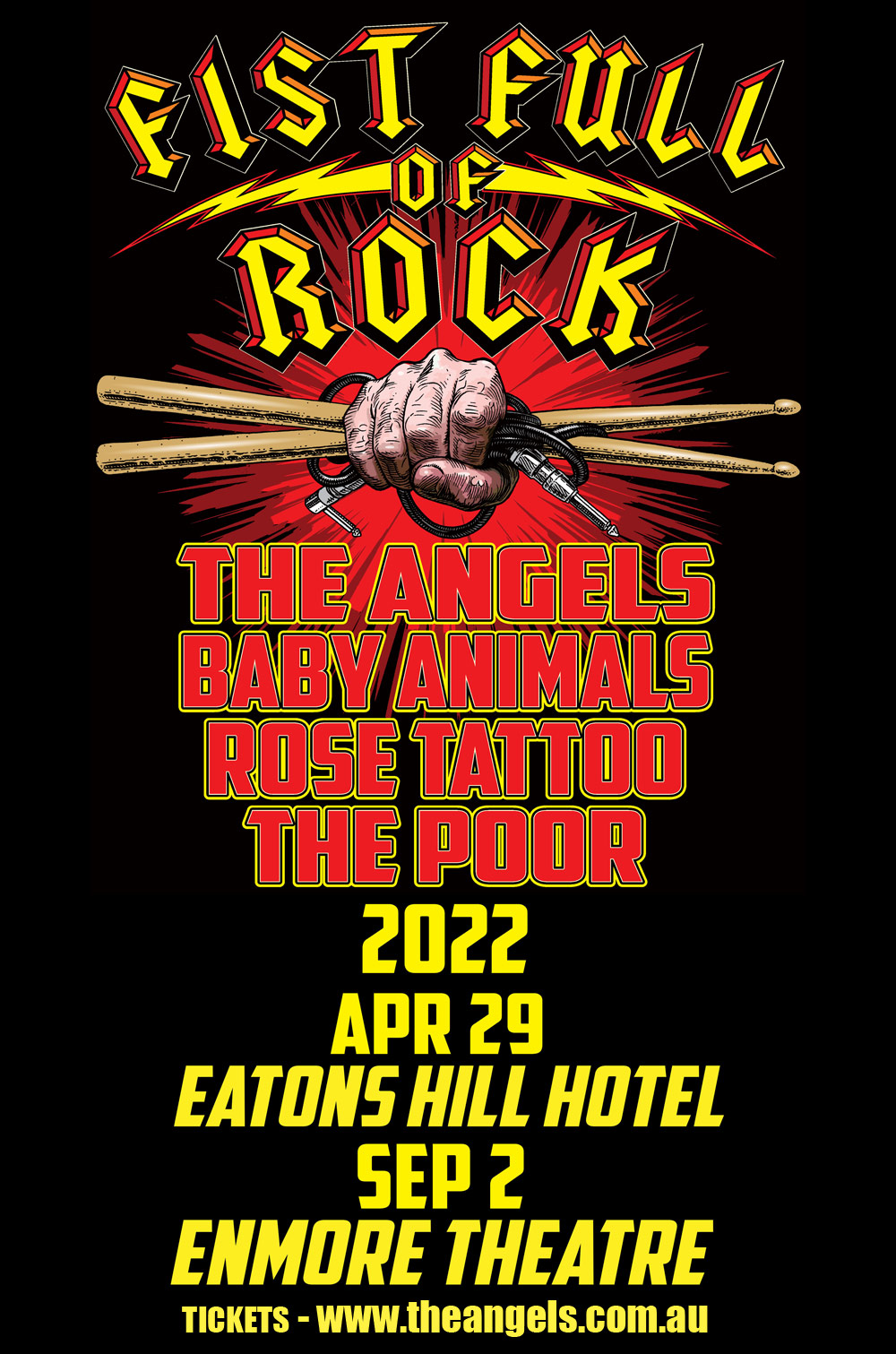 The Angels - Fist Full Of Rock - Apr 29 Eatons Hill Hotel - 2nd Sep Enmore Theatre - 2022 - Special Guests Baby Animals, Rose Tattoo & The Poor - Poster