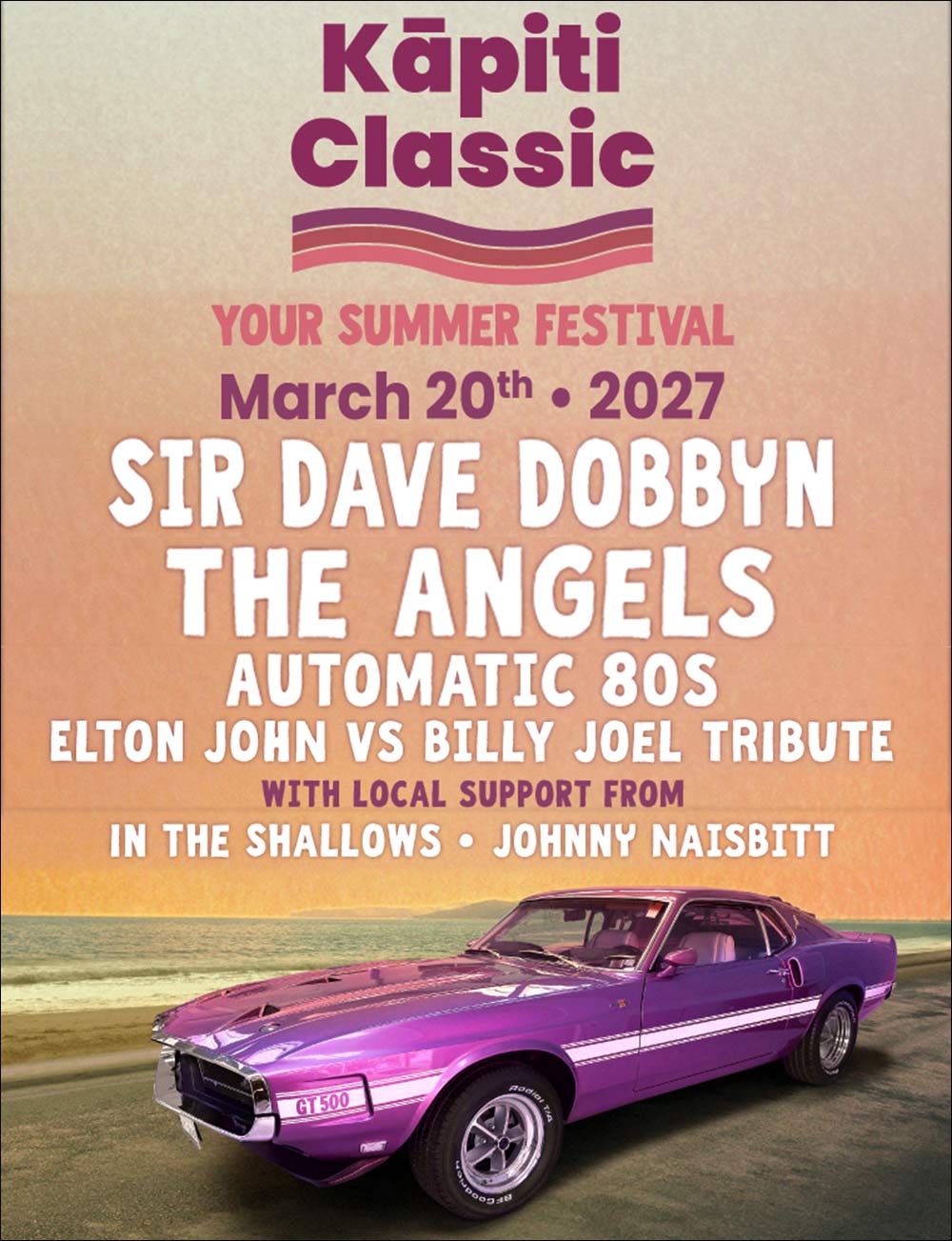 Promotional Poster - The Angels - Kapiti Classic - NZ - Featuring Dave Dobbyn - The Angels - Automatic 80s - Elton John vs Billy Joel Tribute - In The Shallows - Johnny Naisbitt - Saturday 20th March - 2027